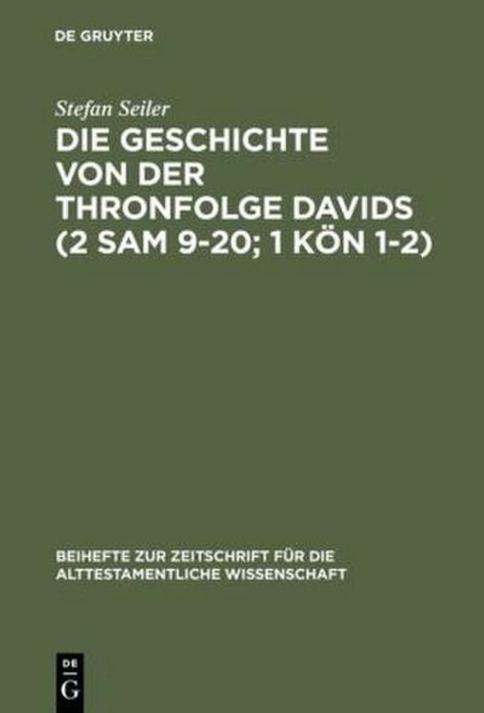 Die Geschichte von der Thronfolge Davids (2 Sam 9-20 1 Kön 1-2)