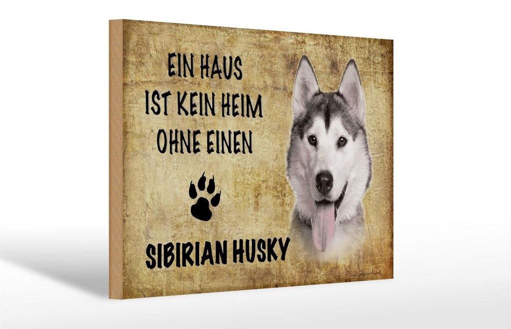 Holzschild Spruch 30x20cm Sibirian Husky Hund ohne kein Heim