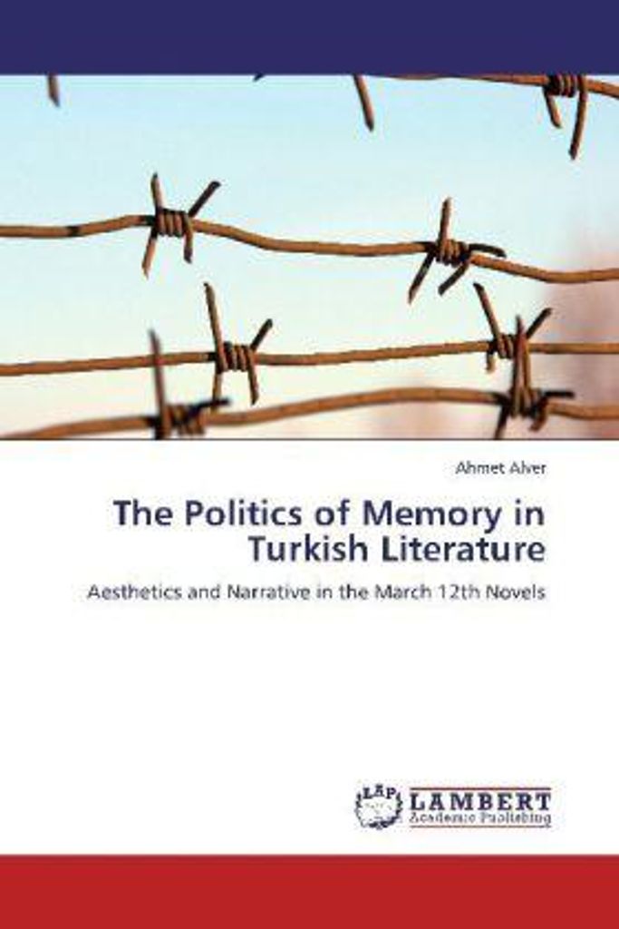 Alver, A: Politics of Memory in Turkish Literature
