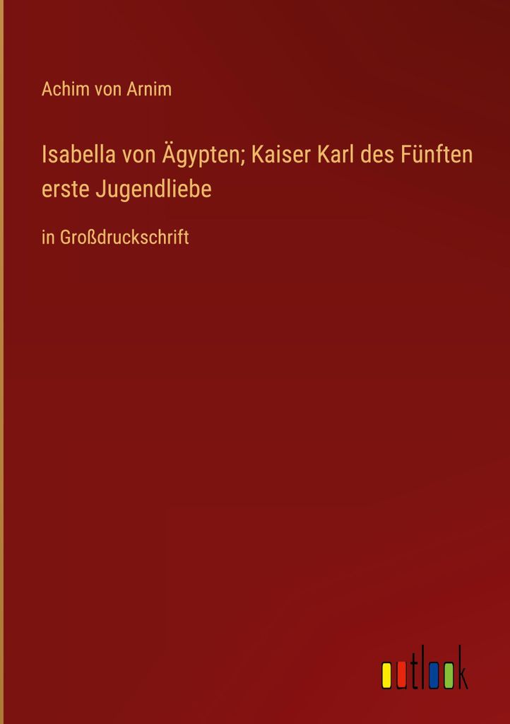 Isabella von Ägypten; Kaiser Karl des Fünften erste Jugendliebe
