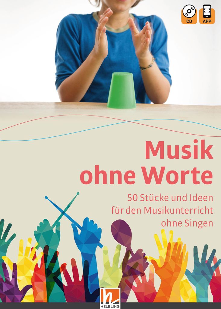 Musik ohne Worte. 50 Stücke und Ideen für den Musikunterricht ohne Singen