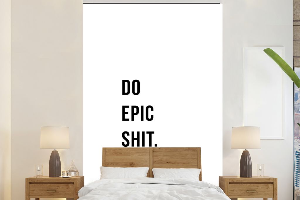 MuchoWow Fototapete für Wohnzimmer oder Schlafzimmer Wandtapete Vinyl Motivtapete Zitate - Mach epischen Scheiß - Weiß - 155x240 cm - Tapete