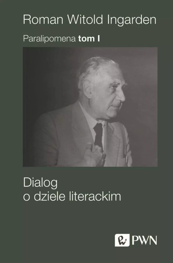 Paralipomena. Tom I. Dialog o dziele literackim