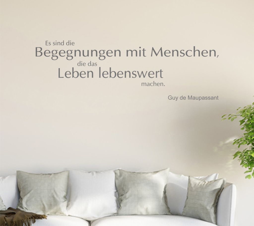 Es sind die Begegnungen mit Menschen,... Wandtattoo in 6 Größen - Wandaufkleber Wall Sticker - Dekoration, Küche, Wohnzimmer, Schlafzimmer, Bade...
