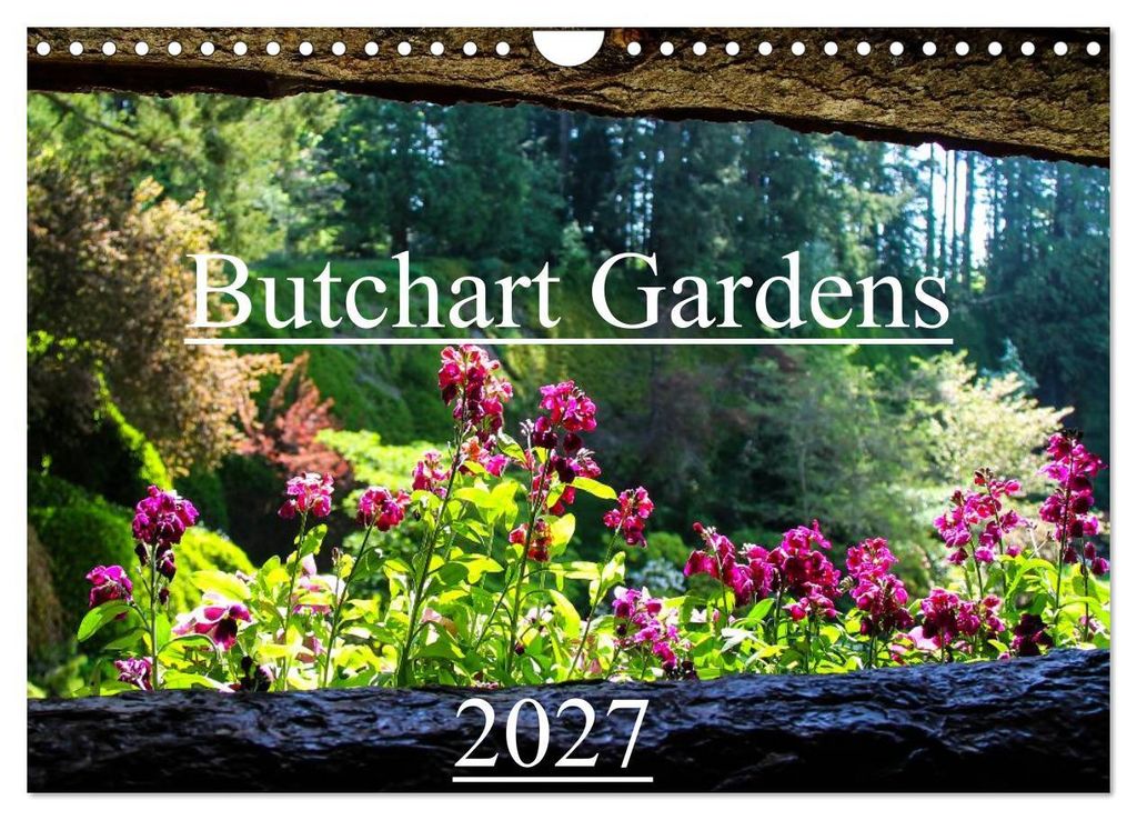 Butchart Gardens 2027 (Wandkalender 2027 DIN A4 quer), CALVENDO Monatskalender
