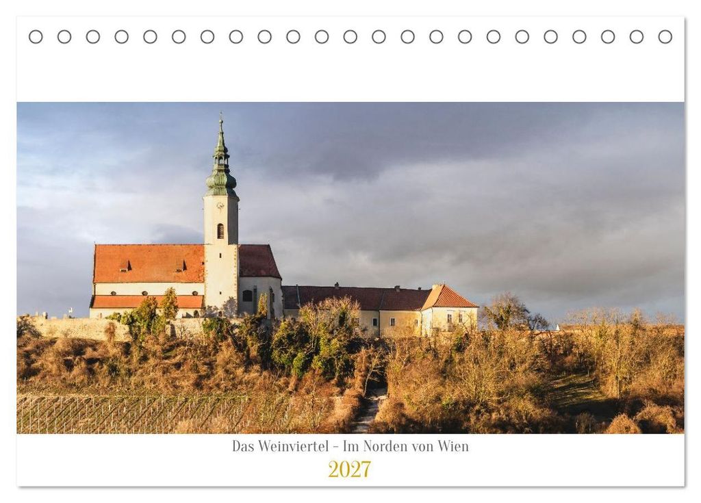 Das Weinviertel - Im Norden von Wien (Tischkalender 2027 DIN A5 quer), CALVENDO Monatskalender