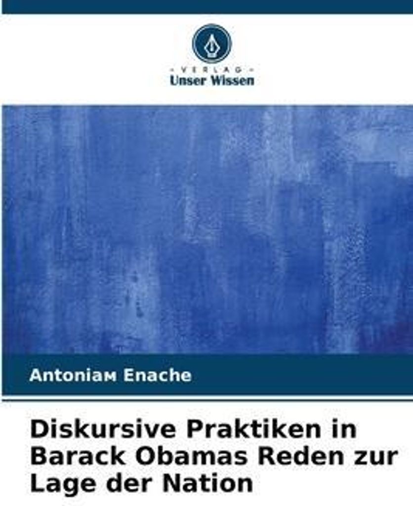 Diskursive Praktiken in Barack Obamas Reden zur Lage der Nation