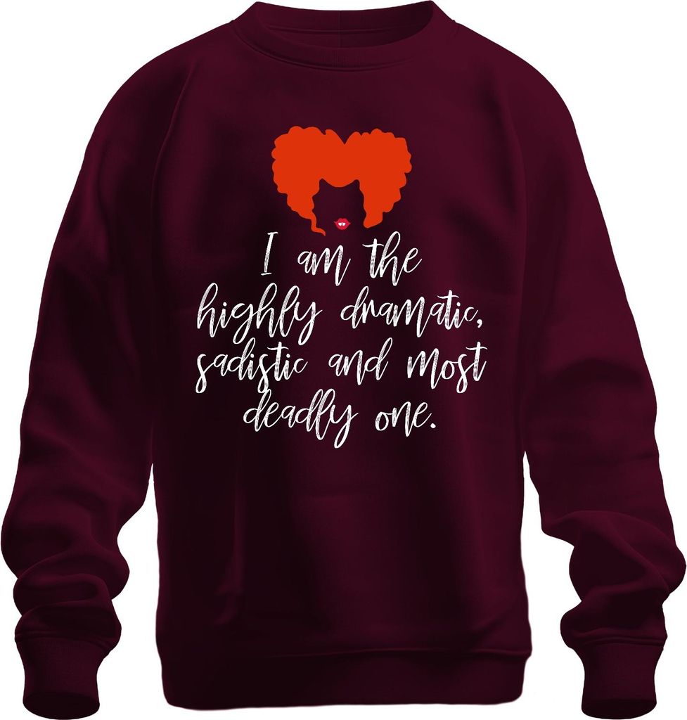 I am dramatic sadistic Hexe Salem Halloween Kostüm Spruch Uni Sweatshirt Pullover, Burgundy, XL
