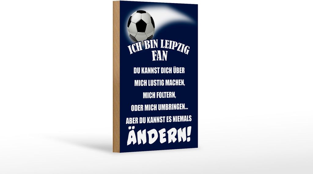 Holzschild Ich bin Leipzig Fan Fußball, 18x12 cm, Holzschilder Spruch Sport Hobby