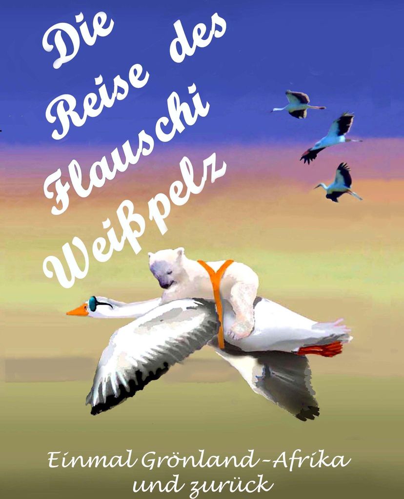 Die Reise des Flauschi Weißpelz