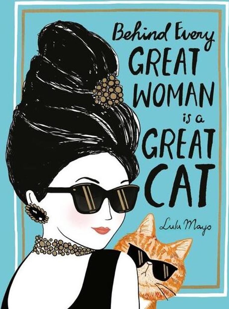 Behind Every Great Woman Is a Great Cat