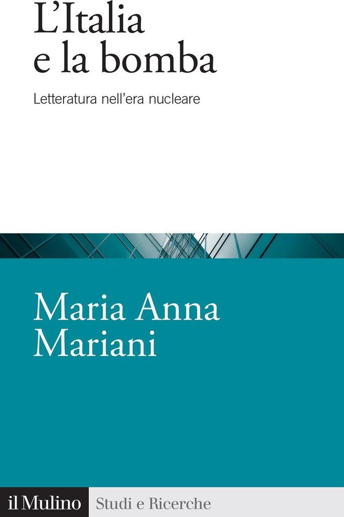 Mariani, M: L' Italia e la bomba. Letteratura nell'era nucle