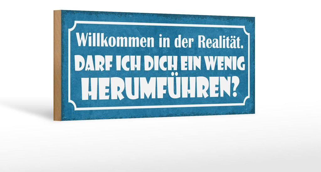 Holzschild Spruch 27x10cm Willkommen in der Realität darf