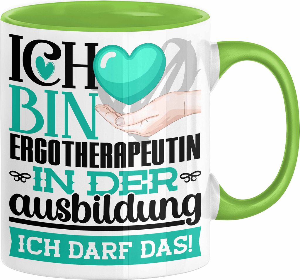 Ergotherapeutin Ausbildung Start Geschenk Tasse Ich Bin Ergotherapeutin In Der Ausbildung Ich Darf Das Kaffee-Becher Geschenkidee (Grün)