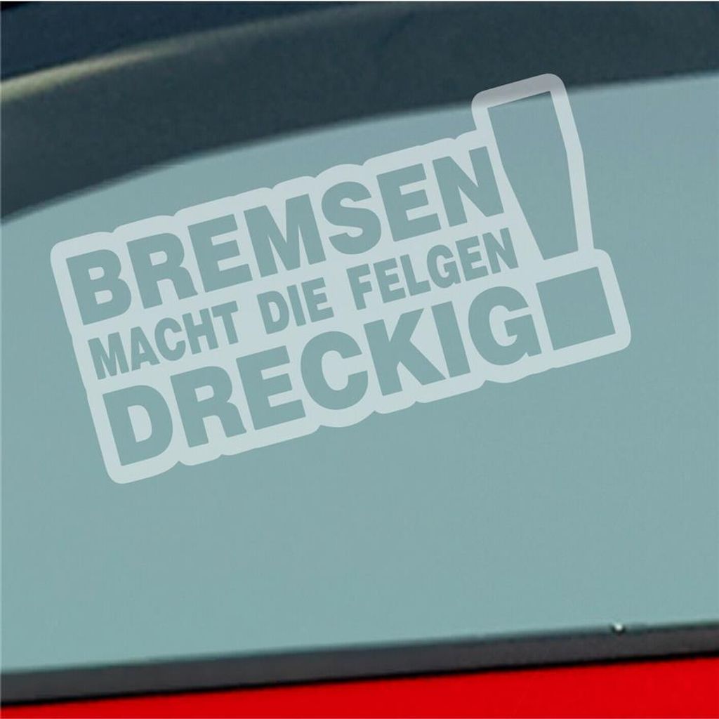 Auto Aufkleber Bremsen macht die Felgen dreckig! 15x8 cm Milchglas Sticker Heckscheibenaufkleber