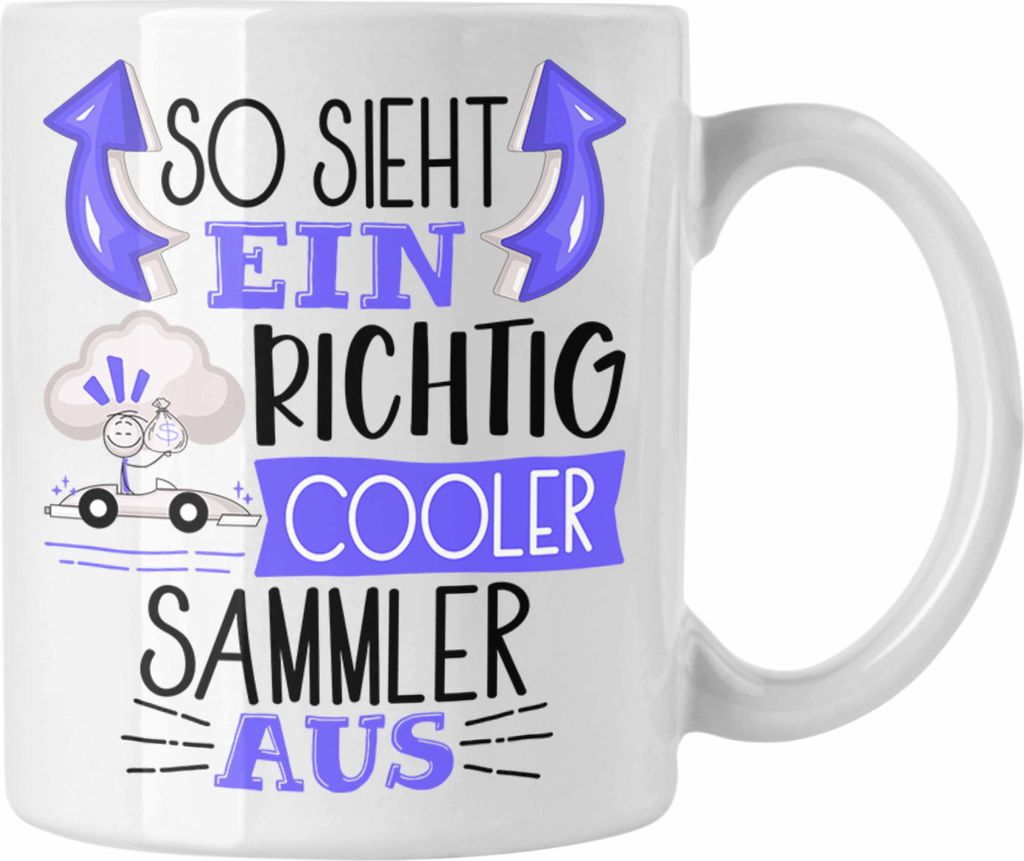 Trendation - So Sieht Ein Richtig Cooler Sammler Aus Geschenk Tasse Lustiger Spruch Geschenkidee (Weiß)