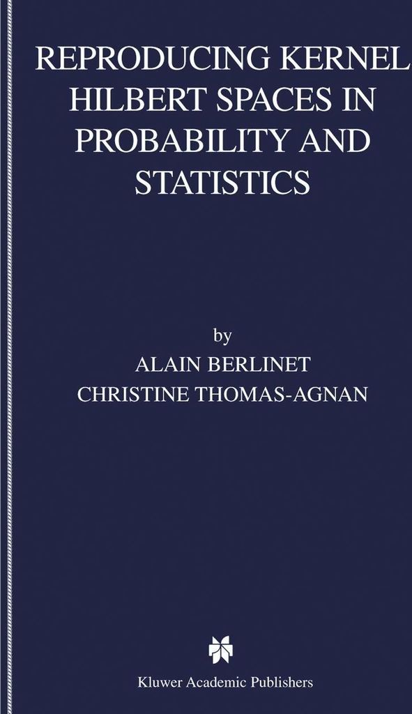 Reproducing Kernel Hilbert Spaces in Probability and Statistics