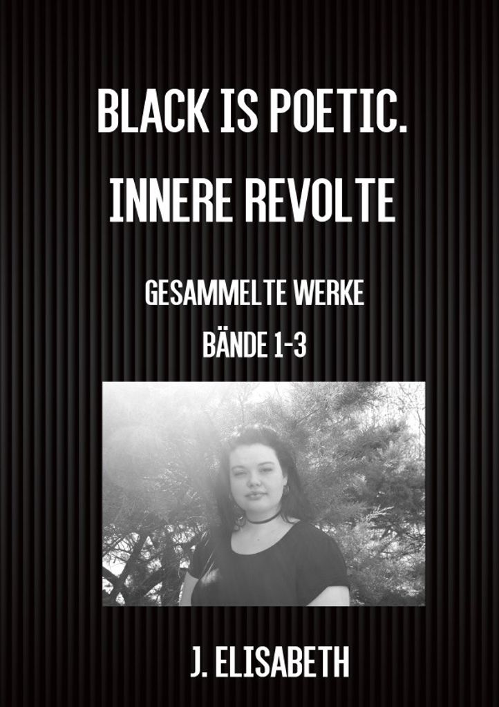 Black is poetic. Innere Revolte.