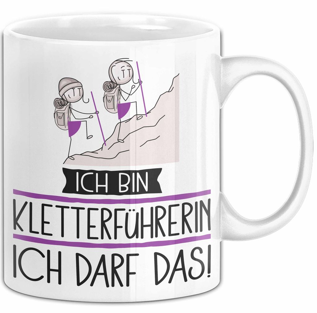 Geschenk für Kletterführerin Tasse Lustige Geschenkidee Geburtstag Ich Bin Kletterführerin Ich Darf Das (Weiß)