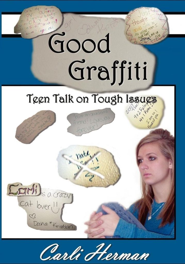 Good Graffiti Teen Talk on Tough Issues