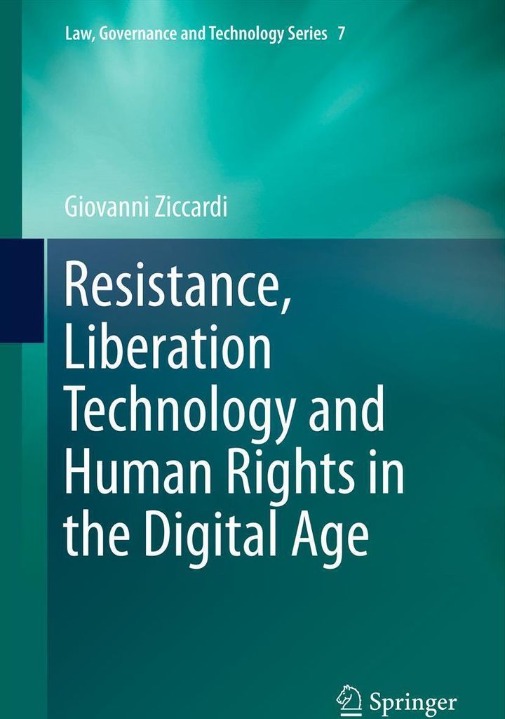 Resistance, Liberation Technology and Human Rights in the Digital Age