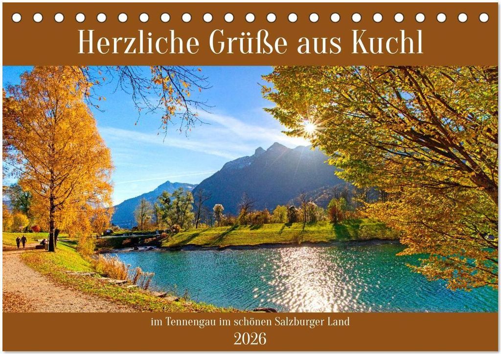 Herzliche Grüße aus Kuchl (Tischkalender 2026 DIN A5 quer), CALVENDO Monatskalender