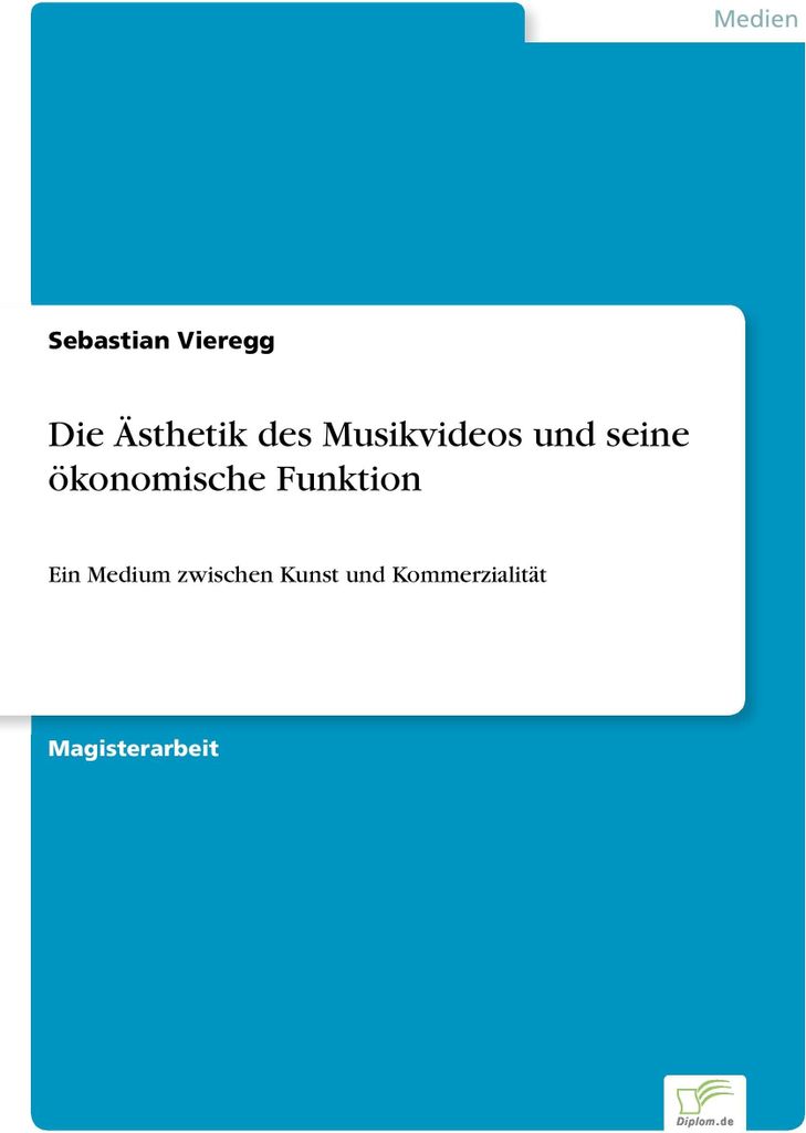 Die Ästhetik des Musikvideos und seine ökonomische Funktion