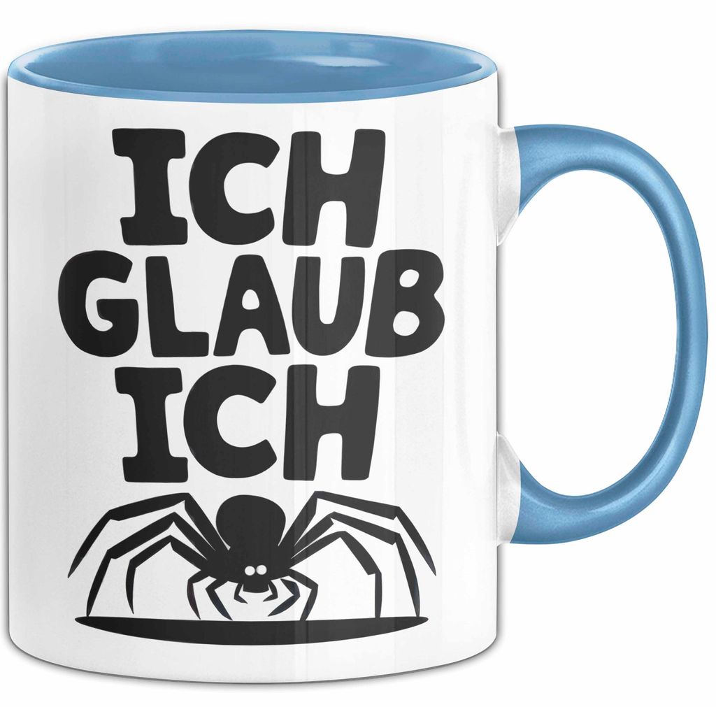 Spinne Vogelspinne Tier Tasse Geschenk Lustige Geschenkidee Spruch Ich Glaub Ich (Blau)