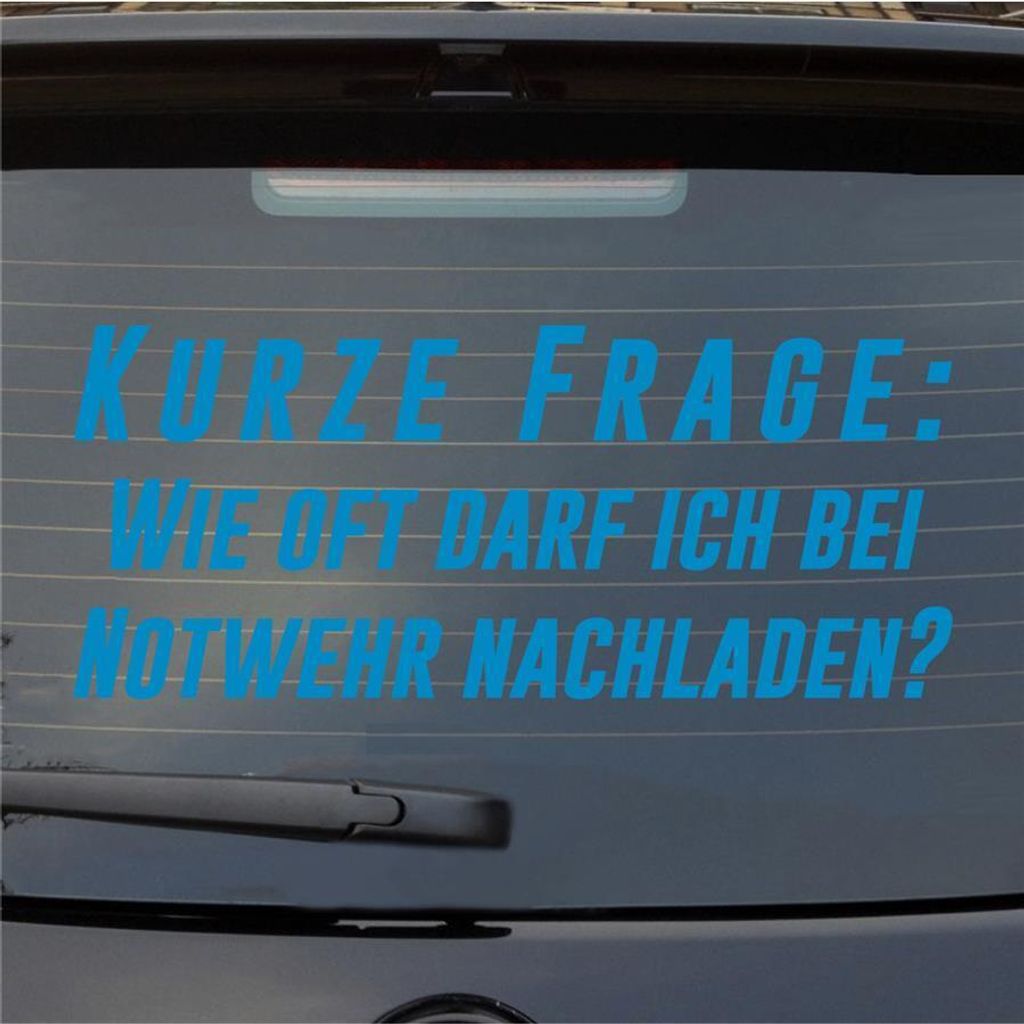 Heckscheibenaufkleber Kurze Frage Wie oft bei Notwehr nachladen 55x23 cm Hellblau Auto Aufkleber Sticker