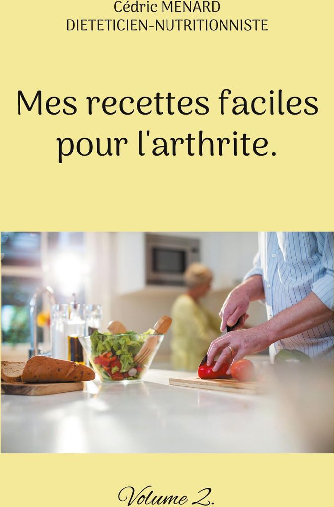 Mes recettes faciles pour l'arthrite.
