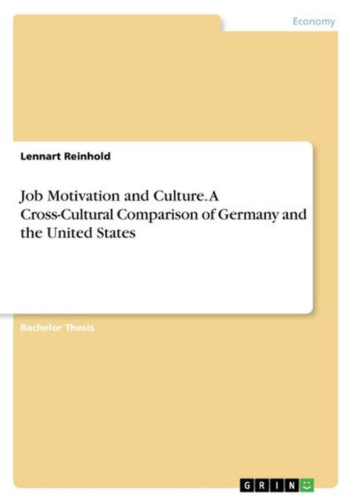 Job Motivation and Culture. A Cross-Cultural Comparison of Germany and the United States