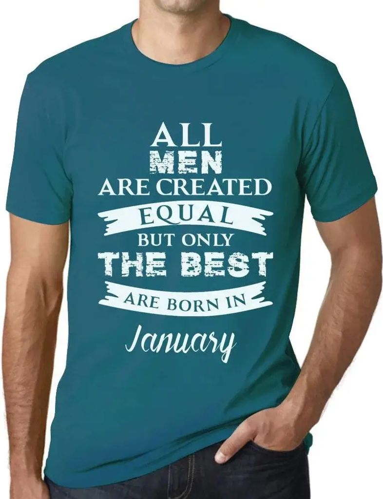 Herren Grafik T-Shirt Alle Menschen sind gleich aber nur die Besten werden im Januar geboren – All Men Are Created Equal But Only The Best Are Bo...