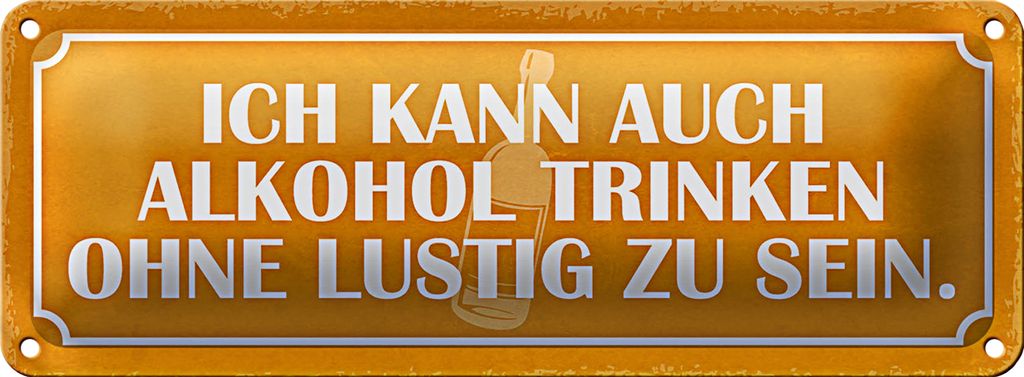 Blechschild Spruch 27x10cm kann trinken ohne lustig Dekoration