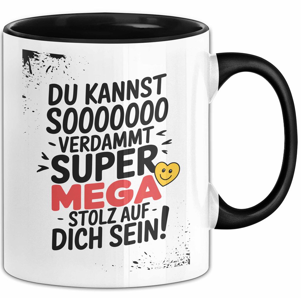 Schüler Abschluss Tasse Geschenk Lustige Geschenkidee Spruch Du Kannst So Verdammt Super Mega Stolz Auf Dich (Schwarz)