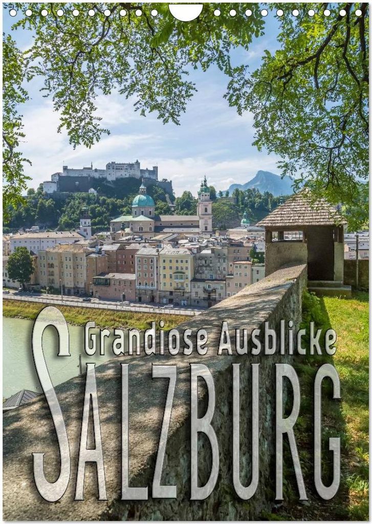 SALZBURG Grandiose Ausblicke (Wandkalender 2026 DIN A4 hoch), CALVENDO Monatskalender
