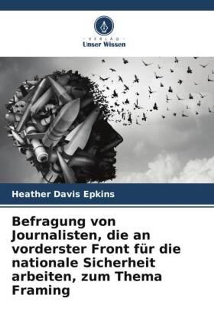 Befragung von Journalisten, die an vorderster Front für die nationale Sicherheit arbeiten, zum Thema Framing