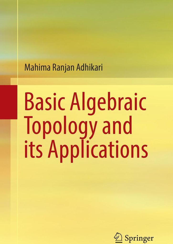 Basic Algebraic Topology and its Applications