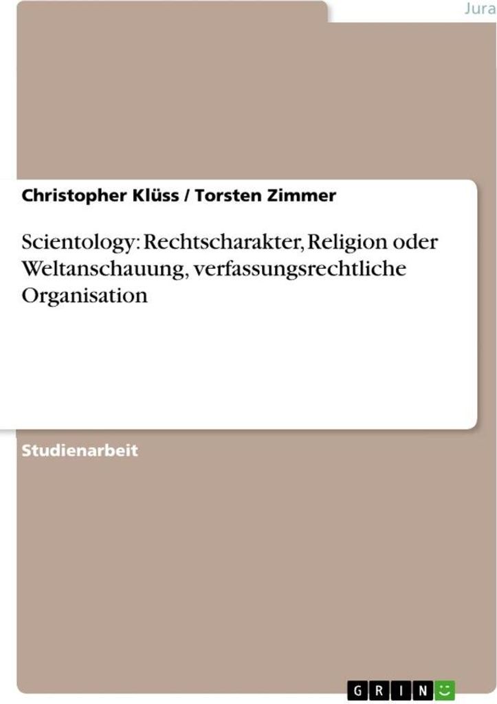 Scientology: Rechtscharakter, Religion oder Weltanschauung, verfassungsrechtliche Organisation