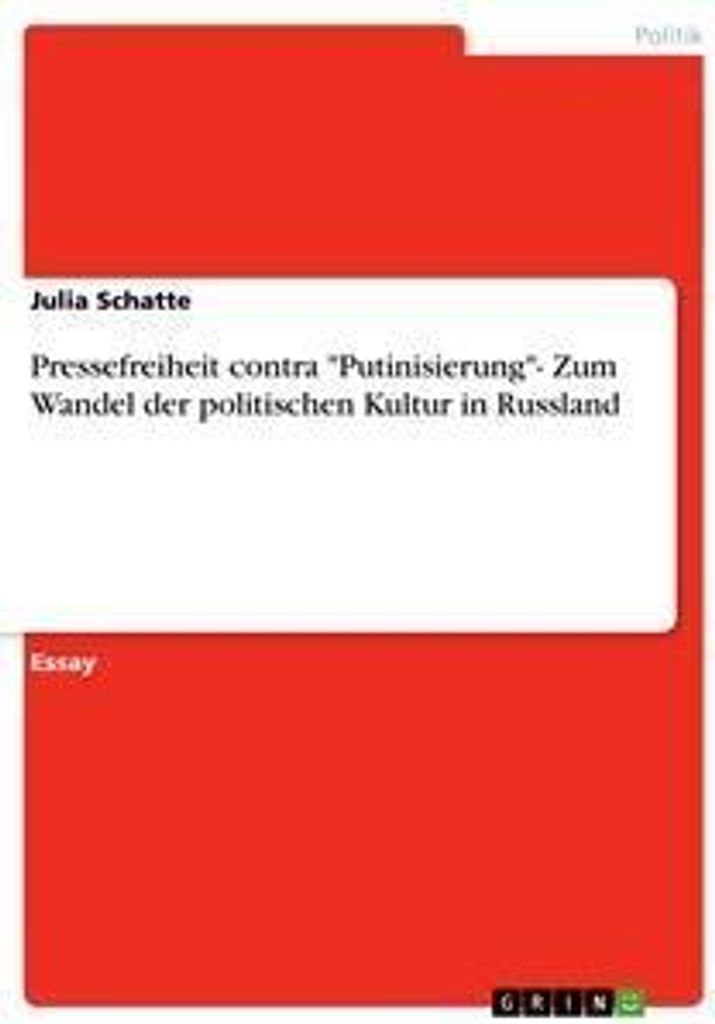 Pressefreiheit contra "Putinisierung"- Zum Wandel der politischen Kultur in Russland