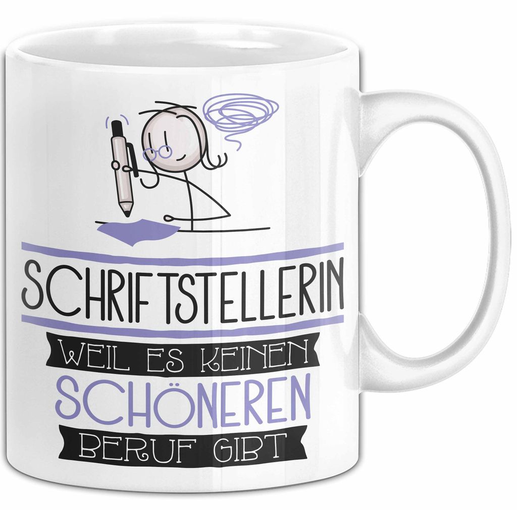 Schriftstellerin Weil Es Keinen Schöneren Beruf Gibt Tasse Geschenk für Eine Schriftstellerin Lustig (Weiß)