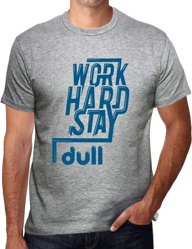 Herren Grafik T-Shirt Hart arbeiten langweilig bleiben – Work Hard Stay Dull – Öko-Verantwortlich Vintage Jahrgang Kurzarm Lustige Druck Gebur...