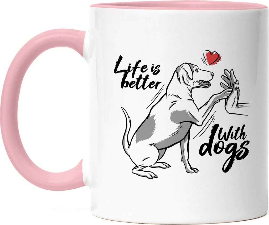 Life Is Better With Dogs Tasse Rosa Mit Hund Motiv Für Hundebesitzer Hundeliebhaber Hundepapa Hundemama