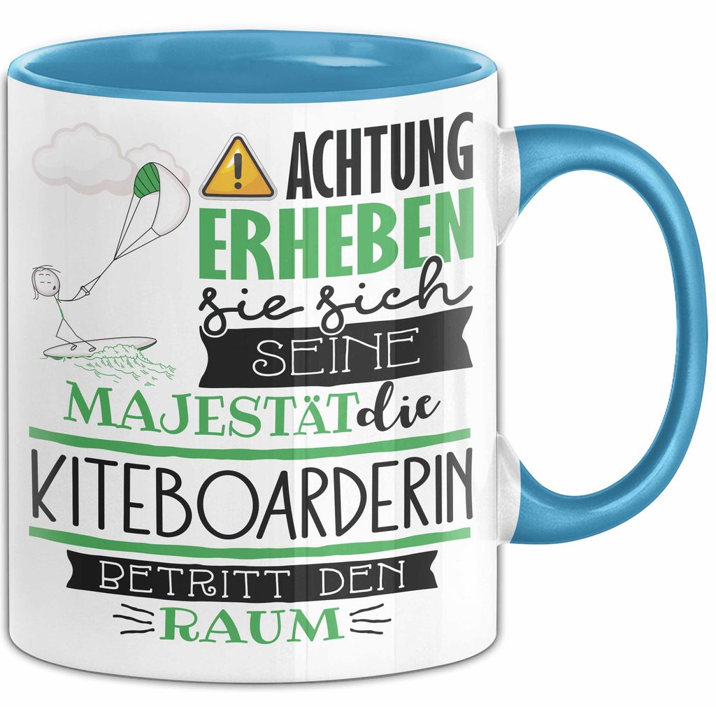 Kiteboarderin Tasse Geschenk Lustiger Spruch Bitte Erheben Sie Sich Seine Majestät Die Kiteboarderin Betritt Den Raum (Blau)
