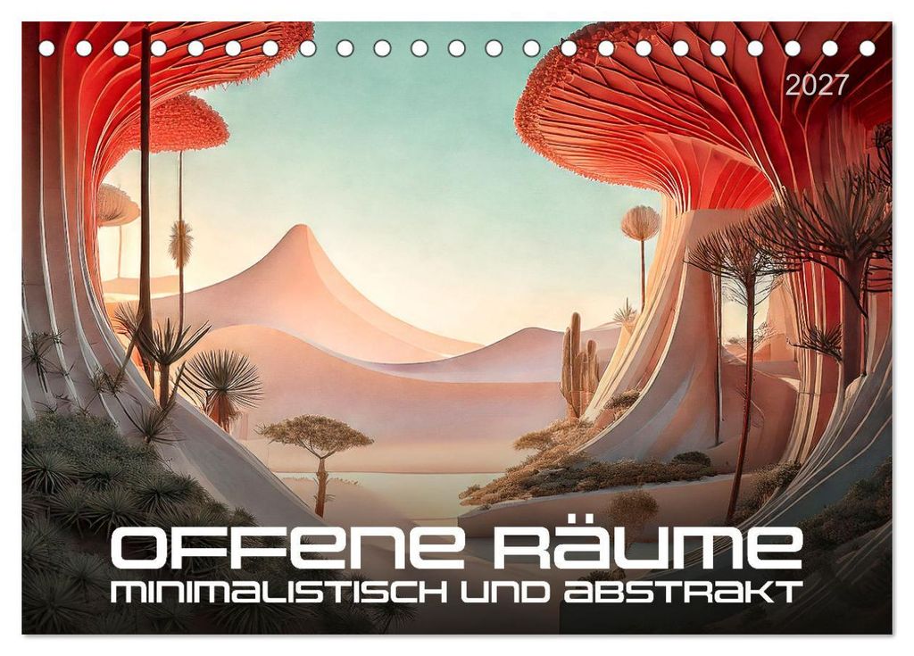Offene Räume, minimalistisch und abstrakt (Tischkalender 2027 DIN A5 quer), CALVENDO Monatskalender