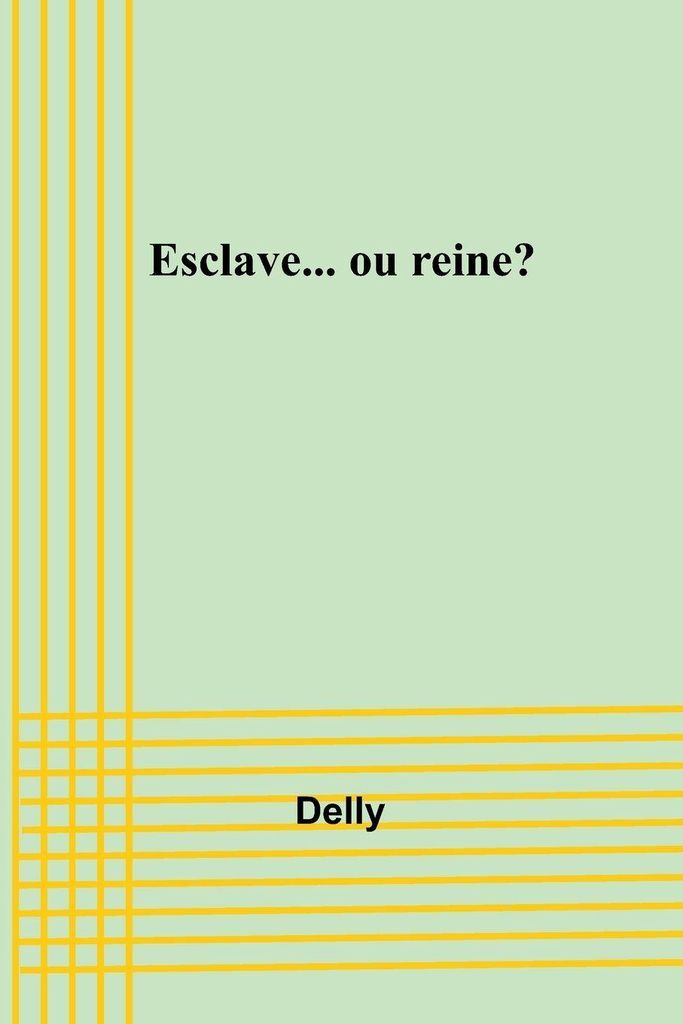 Esclave... ou reine?