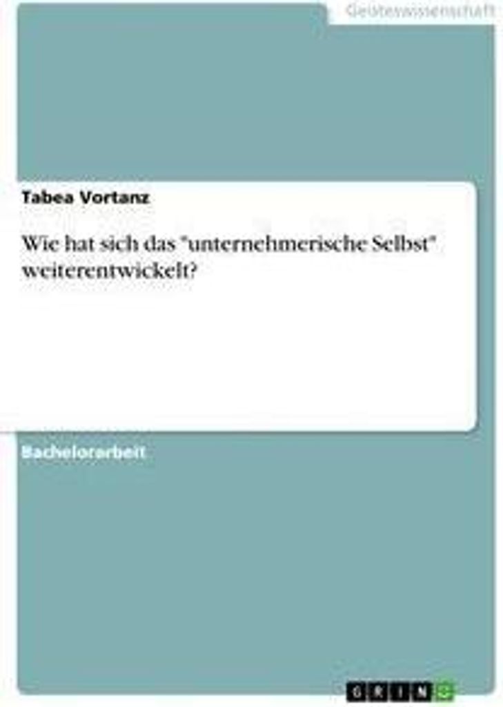 Wie hat sich das "unternehmerische Selbst" weiterentwickelt?