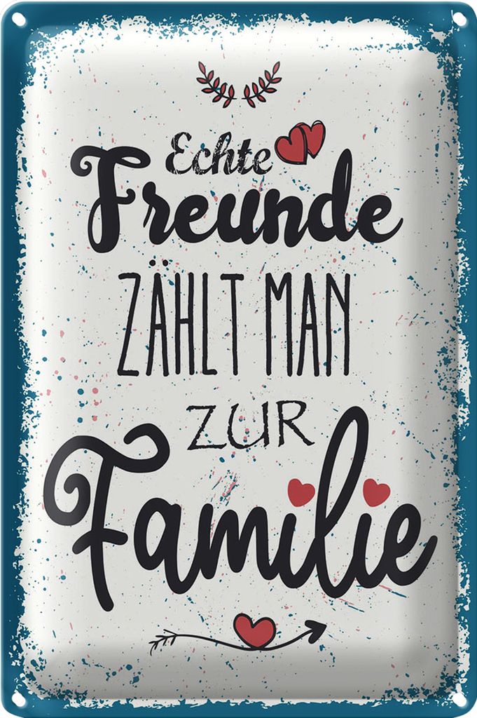 Blechschild Spruch Echte Freunde zählt man zur Familie 18x12cm