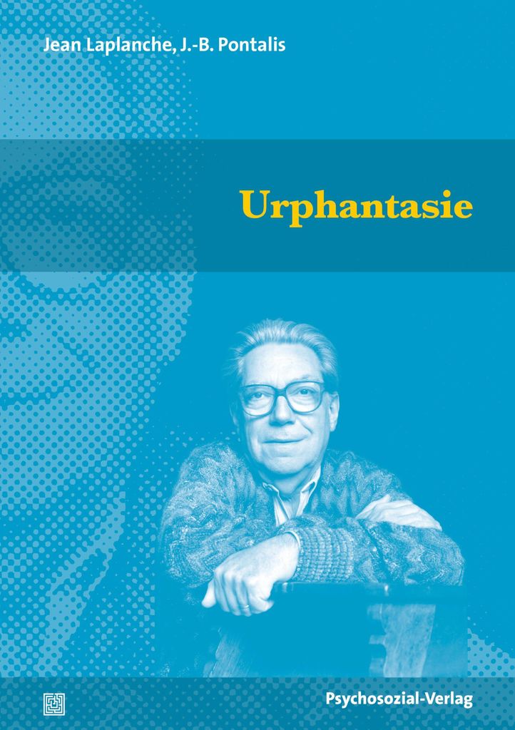 Urphantasie Buch: Rückkehr zu Freud – Neuübersetzung für psychoanalytisches Denken