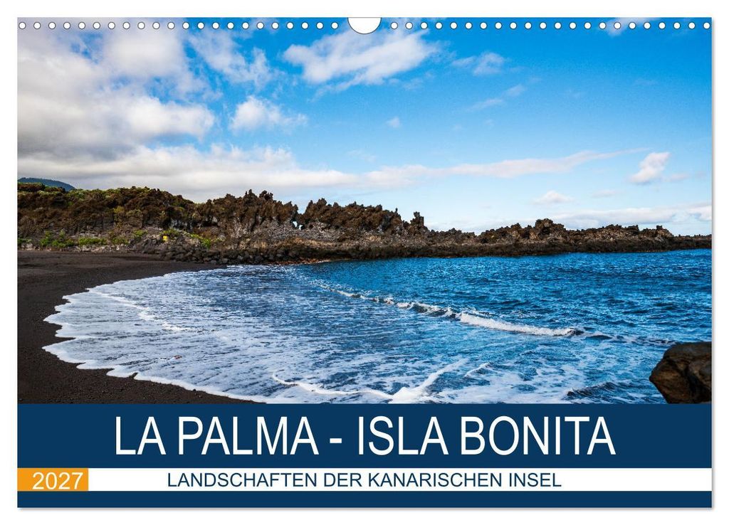 La Palma - Isla Bonita - Landschaften der Kanarischen Insel (Wandkalender 2027 DIN A3 quer), CALVENDO Monatskalender