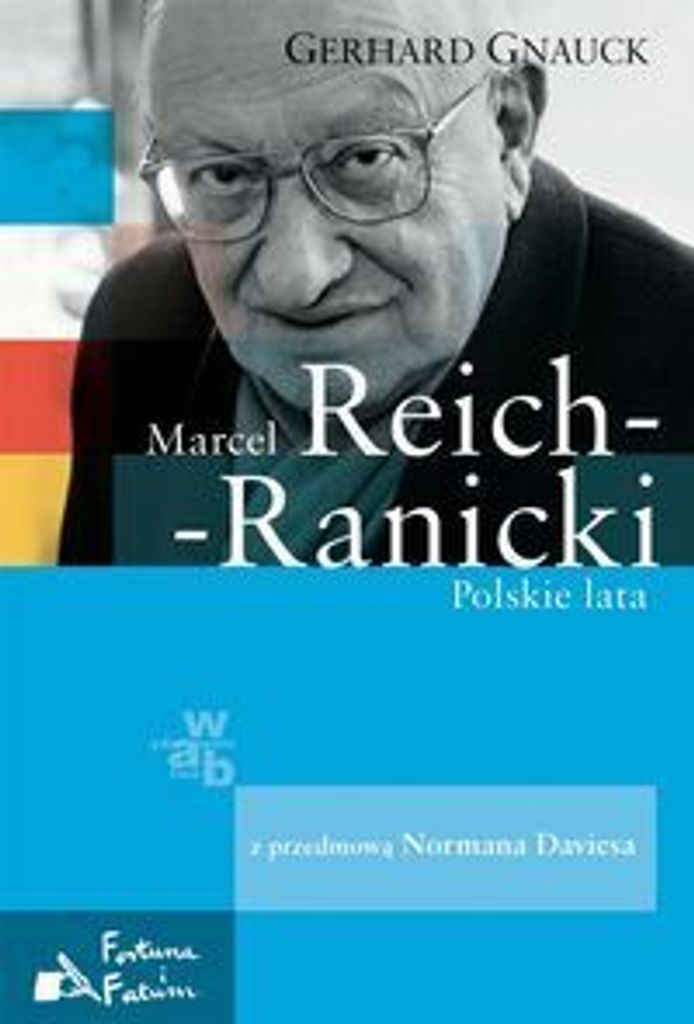 Marcel Reich-Ranicki Polskie lata - Gerhard Gnauck (Literatur auf Polnisch)
